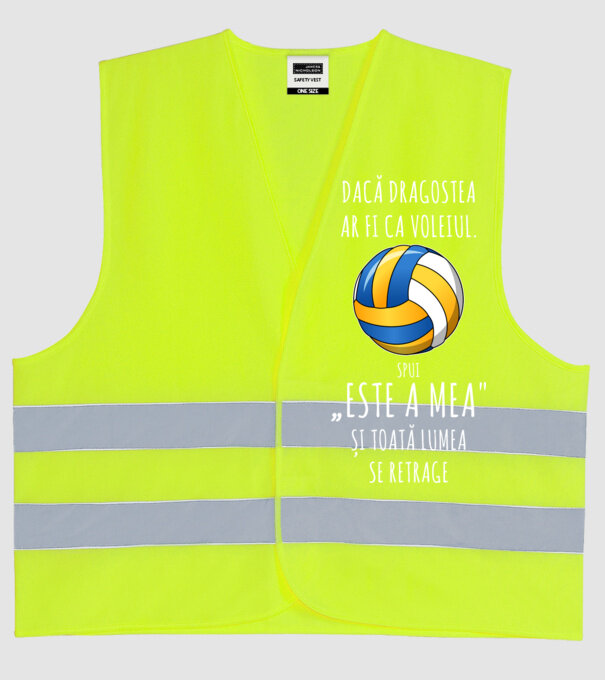 dacă dragostea ar fi ca voleiul. spui „ESTE A MEA