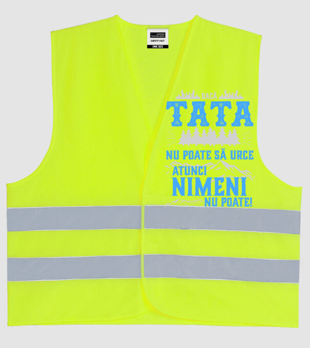 dacă tata nu poate să urce, atunci nimeni nu poate! model galben neon pe tricou