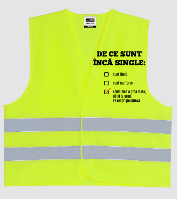 De ce sunt încă single: sunt timid, - sunt mofturos - scula mea e prea mare, până la urmă va omorî pe cineva model galben neon pe tricou