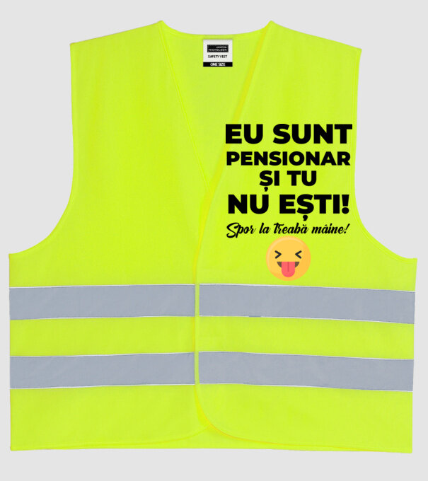 Eu sunt pensionar, și tu nu ești! Spor la treabă mâine model galben neon pe tricou
