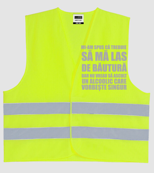 mi-am spus că trebuie să mă las de băutură, dar nu vreau să ascult un alcoolic care vorbește singur model galben neon pe tricou