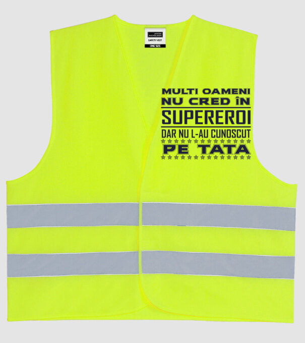 Mulți oameni nu cred în supereroi, dar nu l-au cunoscut pe tata model galben neon pe tricou