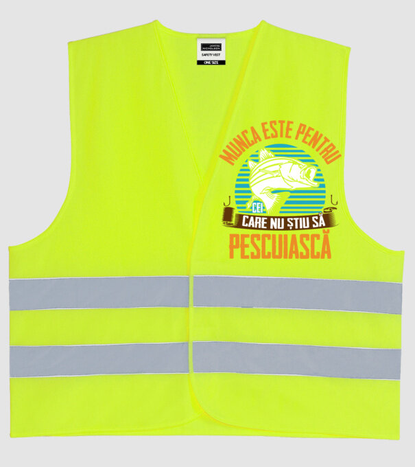 Munca este pentru cei care nu știu pescuiască model galben neon pe tricou