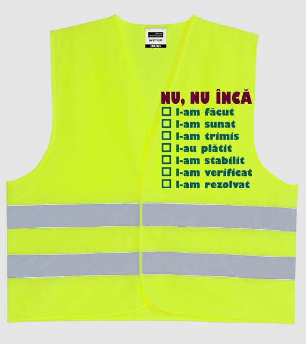 nu, nu încă : l-am făcut - l-am sunat- l-am trimis - l-au plătit - l-am stabilit - l-am verificat - l-am rezolvat model galben neon pe tricou