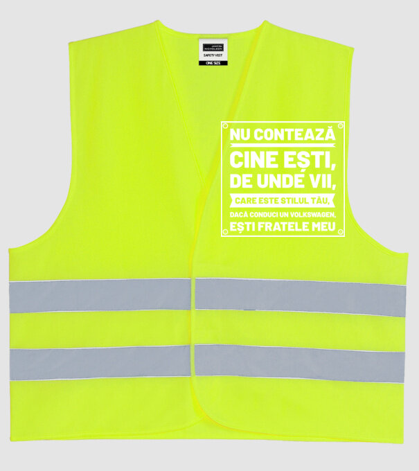 nu contează cine ești, de unde vii, care este stilul tău, dacă conduci un Volkswagen, ești fratele meu model galben neon pe tricou