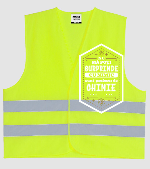 Nu mă poți surprinde cu nimic, sunt profesor de CHIMIE model galben neon pe tricou