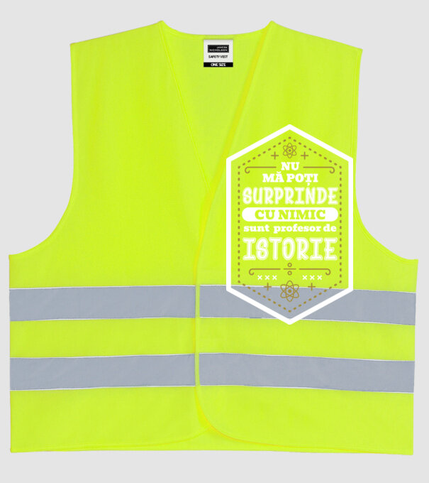 nu mă poți surprinde cu nimic, sunt profesor de istorie model galben neon pe tricou