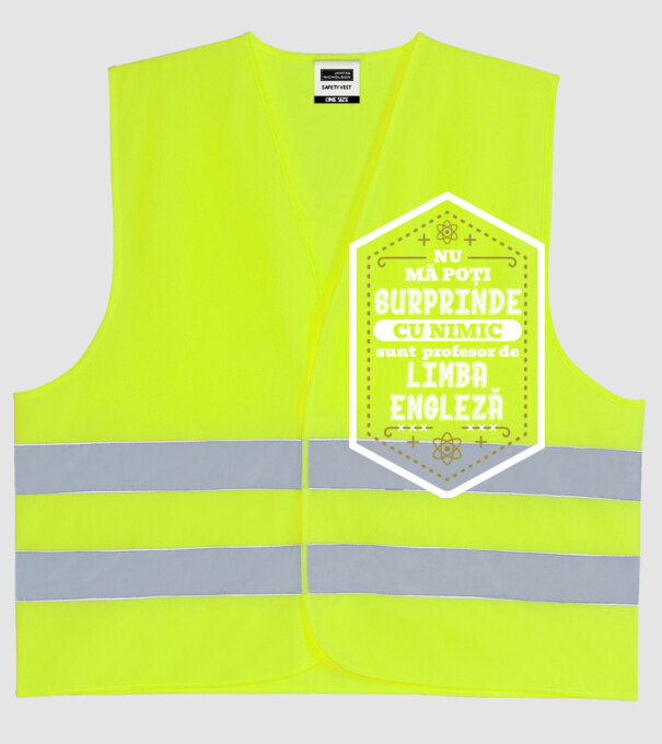 Nu mă poți surprinde cu nimic, Sunt profesor de limba ENGLEZĂ model galben neon pe tricou