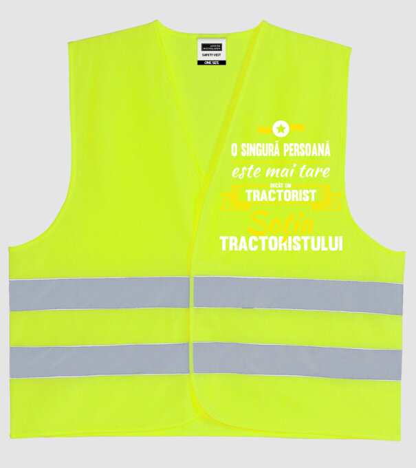 O singură persoană este mai tare decât un tractorist, soția tractoristului model galben neon pe tricou