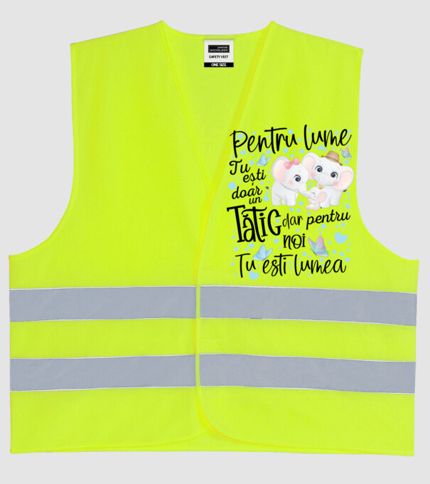 Pentru lume tu ești doar un Tătic dar pentru NOI TU ești lumea model galben neon pe tricou