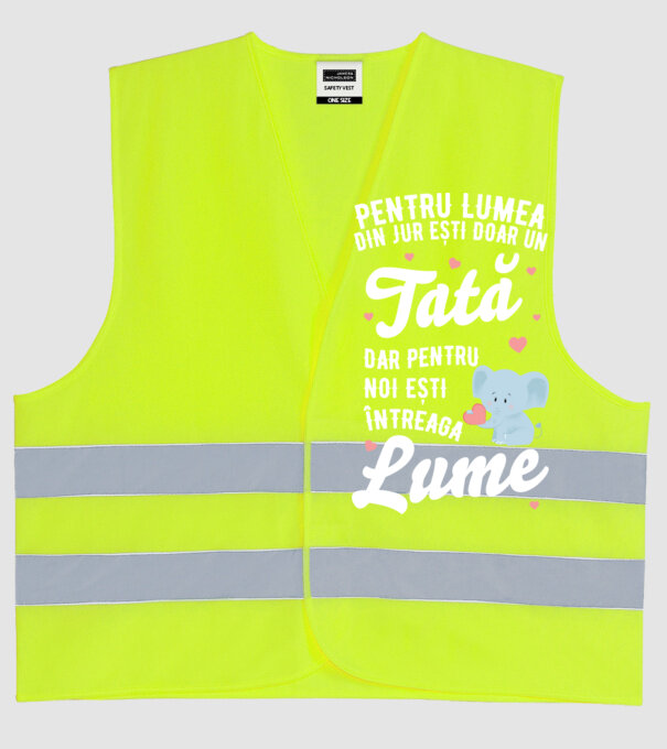 Pentru lumea din jur ești doar un tată, dar pentru noi ești întreaga lume model galben neon pe tricou