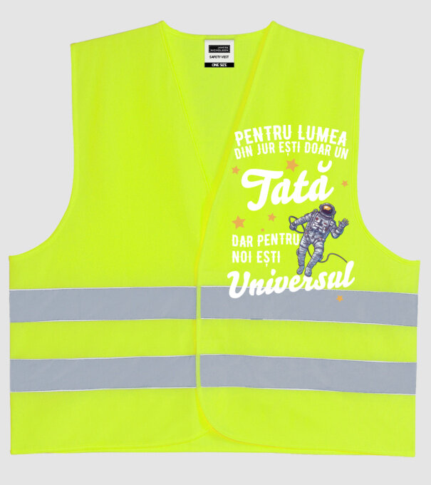 Pentru lumea din jur ești doar un tată, dar pentru noi ești universul model galben neon pe tricou