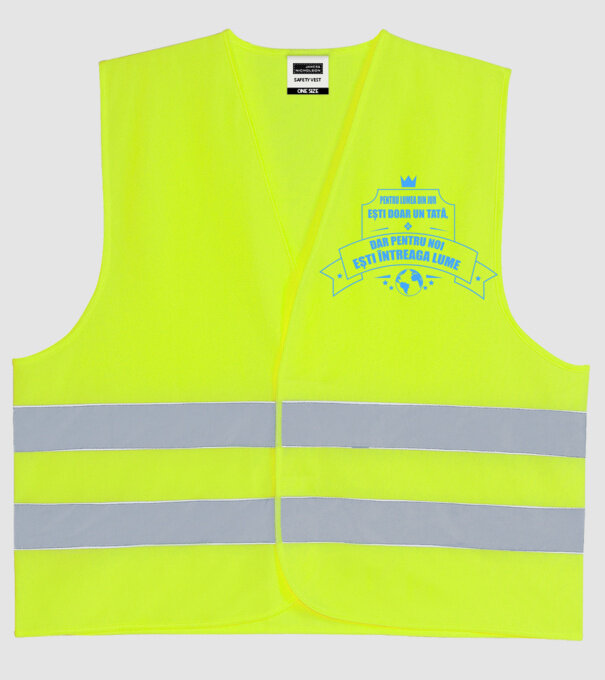 Pentru lumea din jur ești doar un tată, dar pentru noi ești întreaga lume model galben neon pe tricou