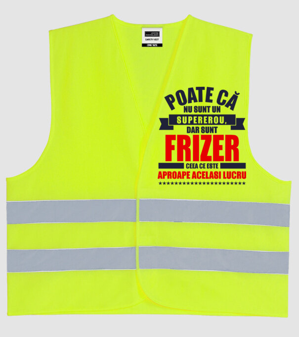 Poate că nu sunt un supererou, dar sunt FRIZER, ceea ce este aproape același lucru model galben neon pe tricou