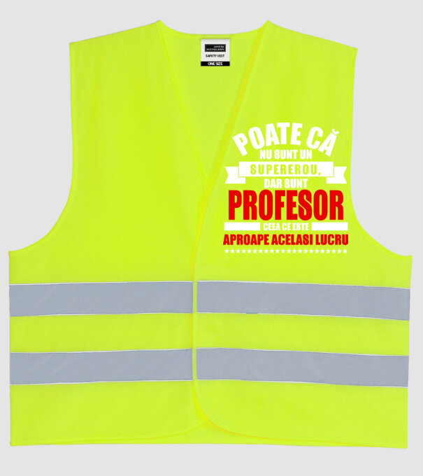 Poate că nu sunt un supererou, dar sunt PROFESOR, ceea ce este aproape același lucru model galben neon pe tricou