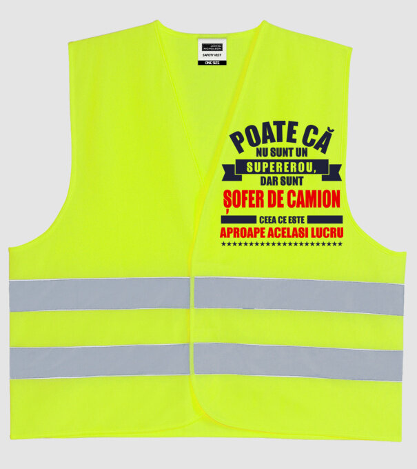 Poate că nu sunt un supererou, dar sunt ȘOFER DE CAMION, ceea ce este aproape același lucru model galben neon pe tricou