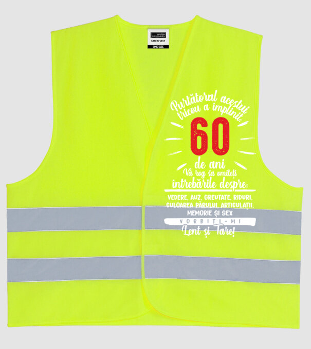 Purtătorul acestui tricou a împlinit: 60 de ani model galben neon pe tricou