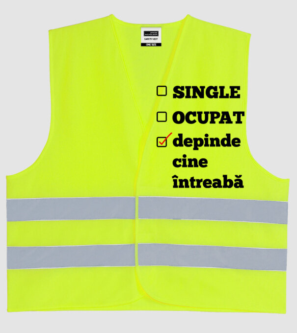 single, ocupat, depinde cine întreabă model galben neon pe tricou