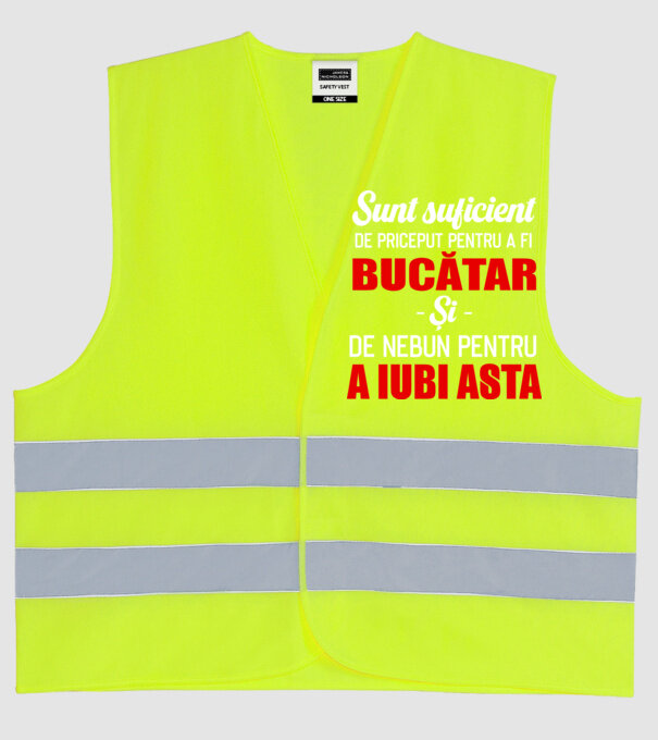 Sunt suficient de priceput pentru a fi BUCĂTAR și suficient de nebun pentru a iubi asta model galben neon pe tricou