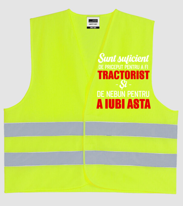 Sunt suficient de priceput pentru a fi TRACTORIST și suficient de nebun pentru a iubi asta model galben neon pe tricou