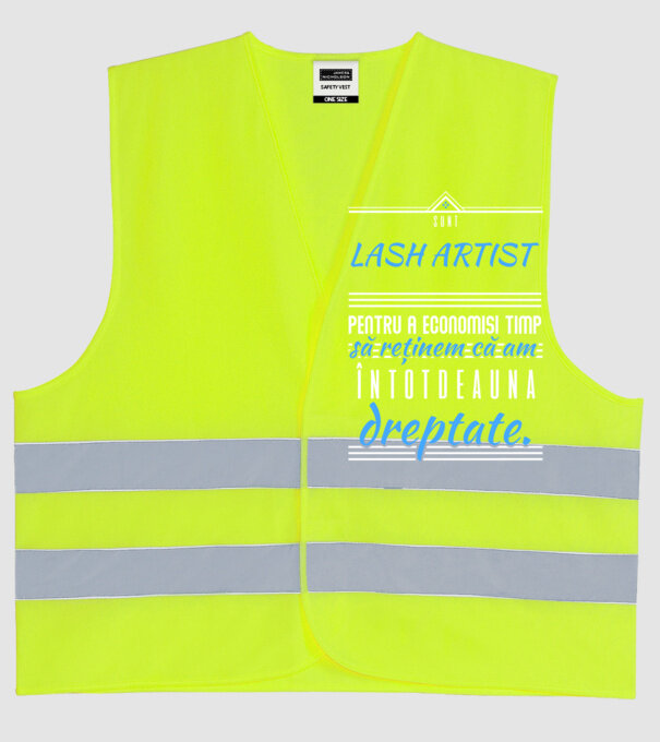 sunt LASH ARTIST, pentru a economisi timp, să reținem că am întotdeauna dreptate model galben neon pe tricou
