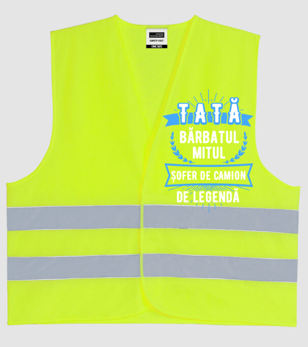 TATĂ - bărbatul, mitul, ȘOFER DE CAMION de legendă model galben neon pe tricou