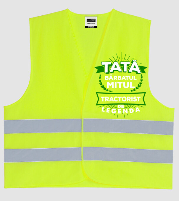 Tată - bărbatul, mitul, tractorist de legendă model galben neon pe tricou