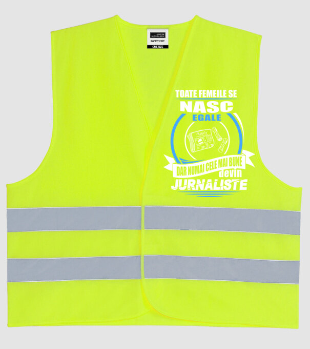 Toate femeile se nasc egale, dar numai cele mai bune devin jurnaliste model galben neon pe tricou