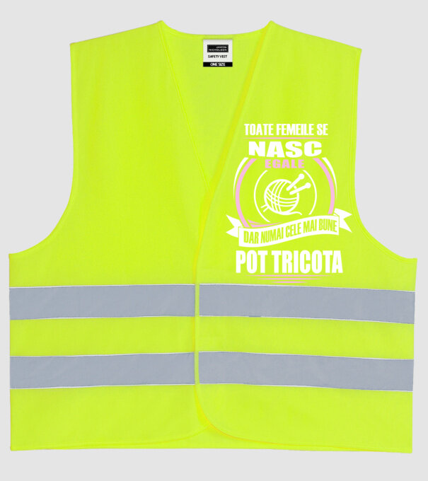 Toate femeile se nasc egale, dar numai cele mai bune pot tricota model galben neon pe tricou