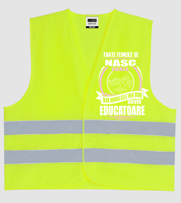 Toate femeile se nasc egale, dar numai cele mai bune devin educatoare model galben neon pe tricou