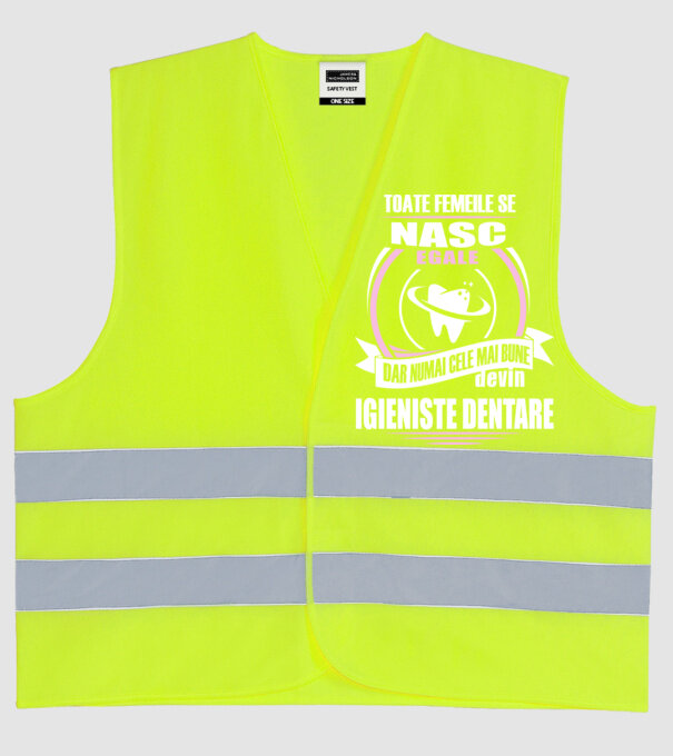 Toate femeile se nasc egale, dar numai cele mai bune devin igieniste dentare model galben neon pe tricou