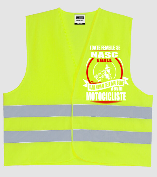 Toate femeile se nasc egale, dar numai cele mai bune devin motocicliste model galben neon pe tricou