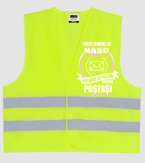 Toate femeile se nasc egale, dar numai cele mai bune devin poștași model galben neon pe tricou