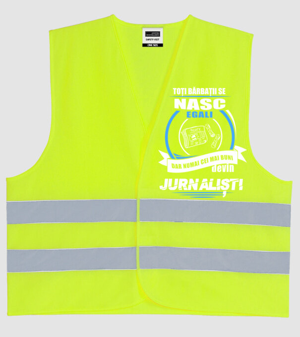 Toți bărbații se nasc egali, dar numai cei mai buni devin jurnaliști model galben neon pe tricou