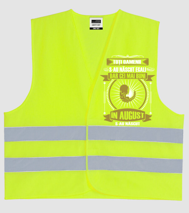 Toți oamenii s-au născut egali, dar cei mai buni s-au născut în august model galben neon pe tricou