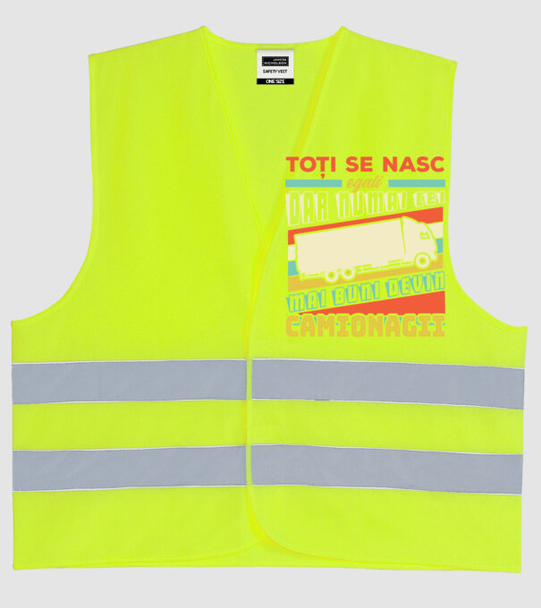 Toți se nasc egali, dar numai cei mai buni devin camionagii model galben neon pe tricou