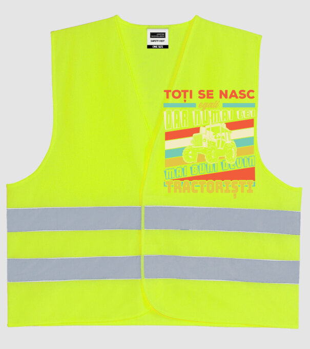 Toți se nasc egali, dar numai cei mai buni devin tractoriști model galben neon pe tricou