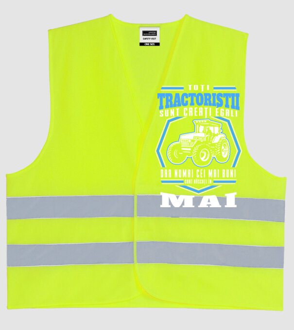 Toți tractoriștii sunt creați egali, dar numai cei mai buni sunt născuți în mai model galben neon pe tricou
