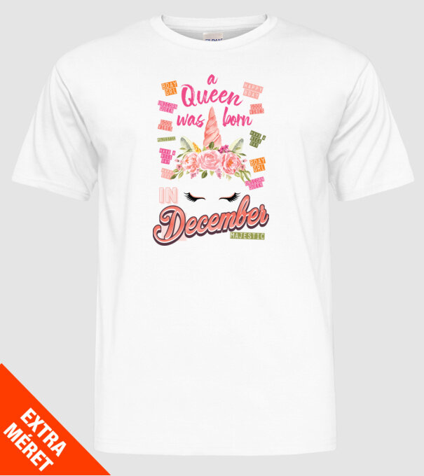 A queen was born in DECEMBER model alb pe tricou