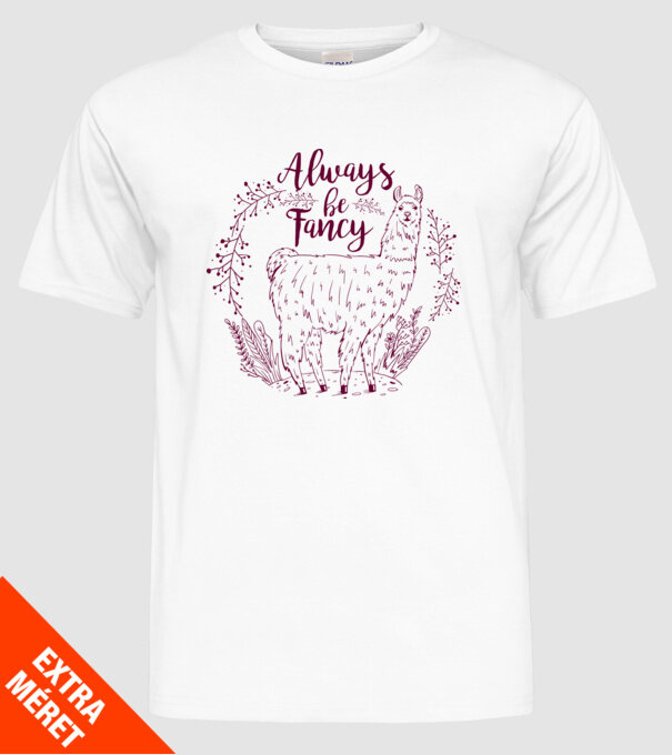 Always be fancy model alb pe tricou