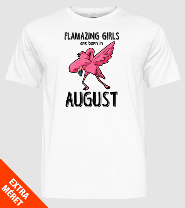 Flamazing girls are born in august black model alb pe tricou