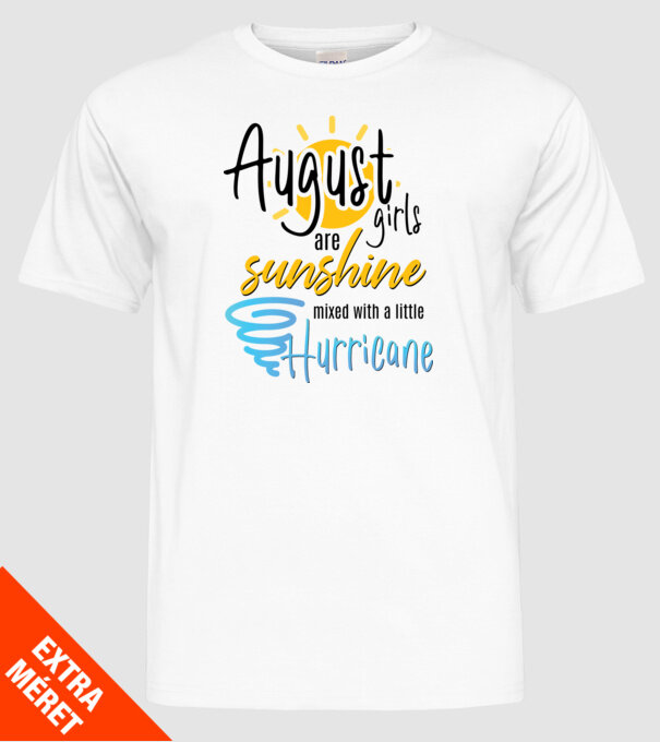 August Girls are Sunshine mixed with a little Hurricane model alb pe tricou