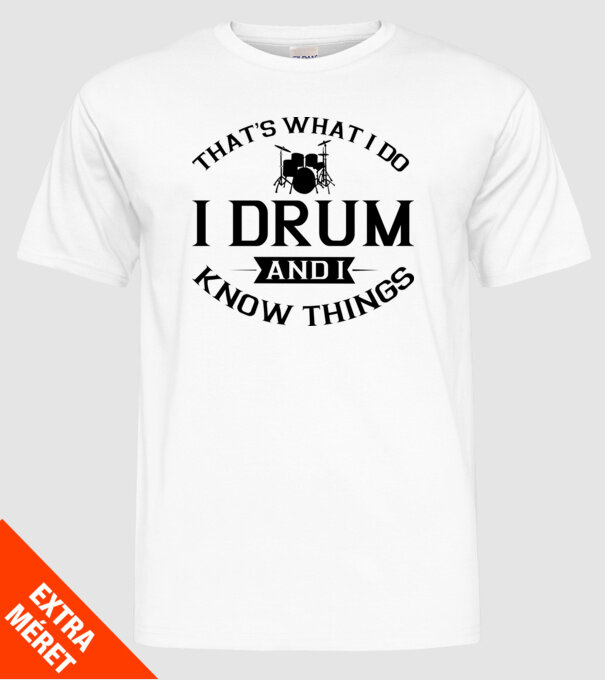 I drum I drink and I know things model alb pe tricou