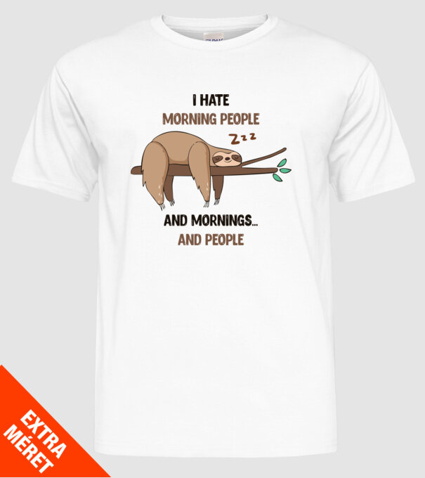 I Hate morning people and mornings and people leneș model alb pe tricou