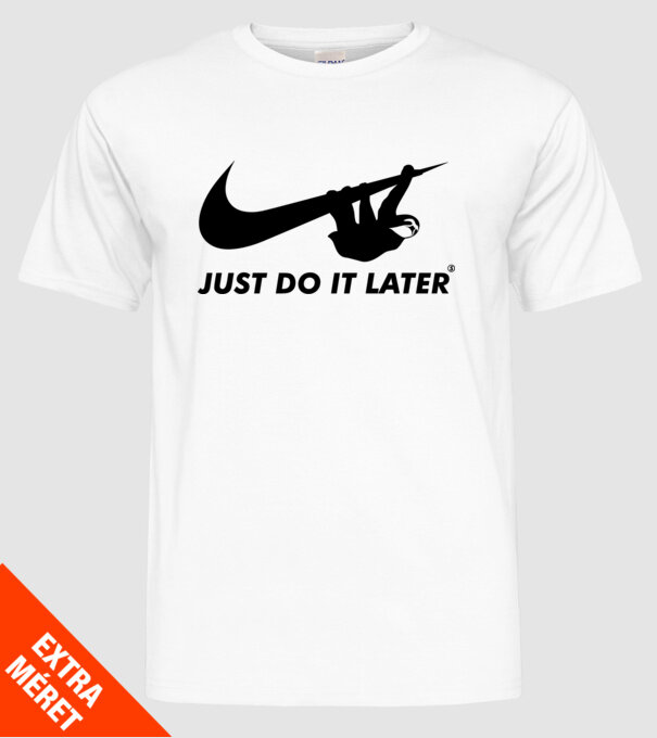 Just do it later model alb pe tricou
