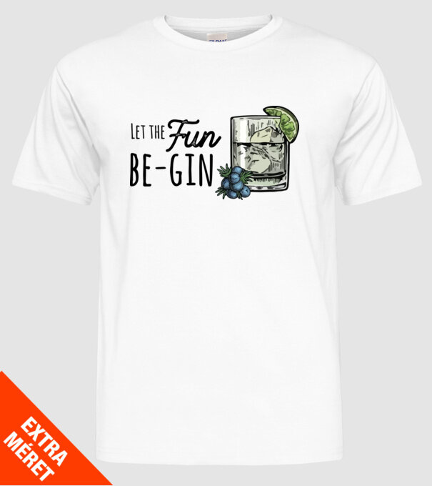 Let the fun be gin model alb pe tricou