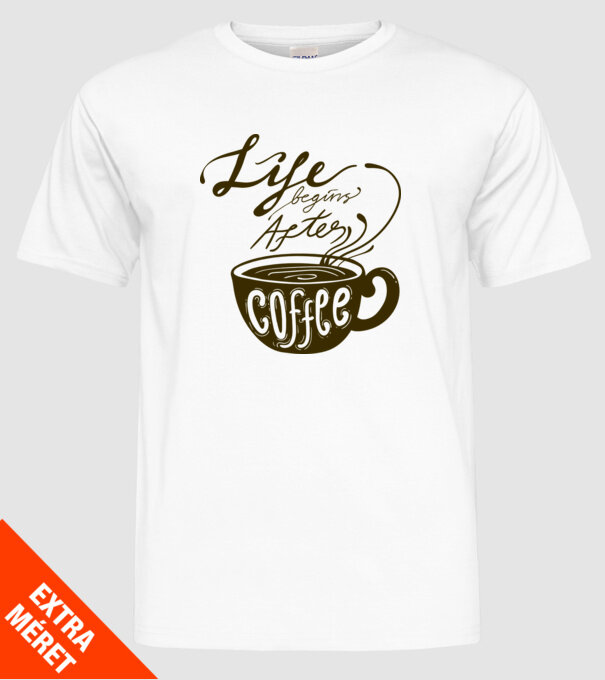Life begins after coffee model alb pe tricou