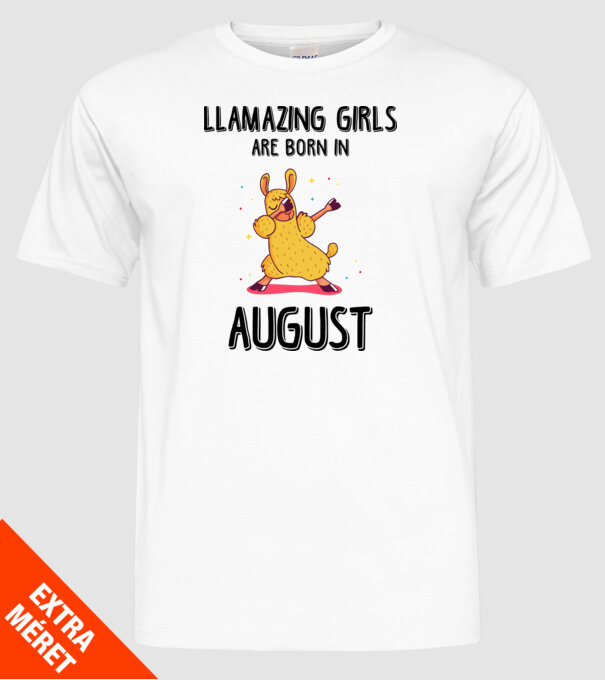 Llamazing girls are born in august black model alb pe tricou