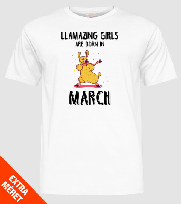 llamazing girls are born in march black model alb pe tricou