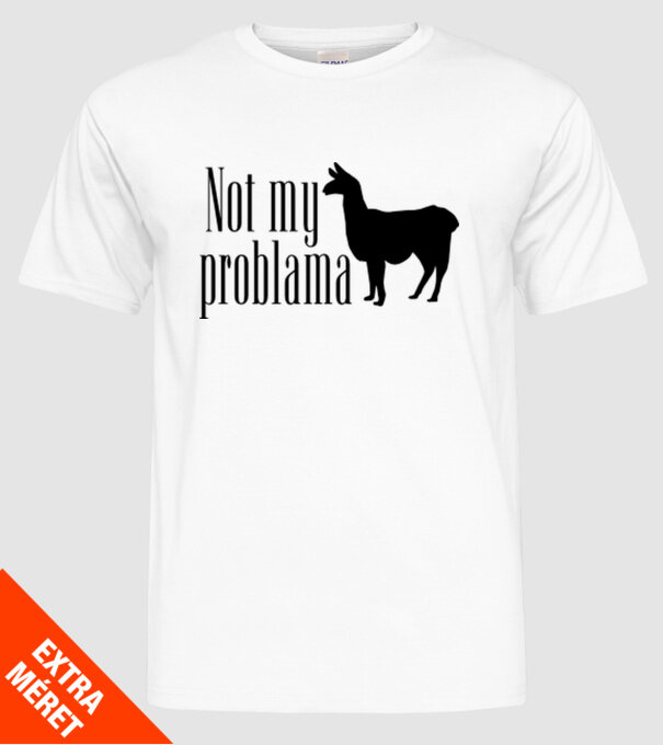 Not my problama model alb pe tricou